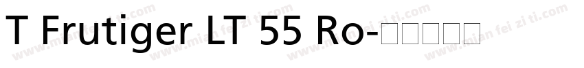 T Frutiger LT 55 Ro字体转换